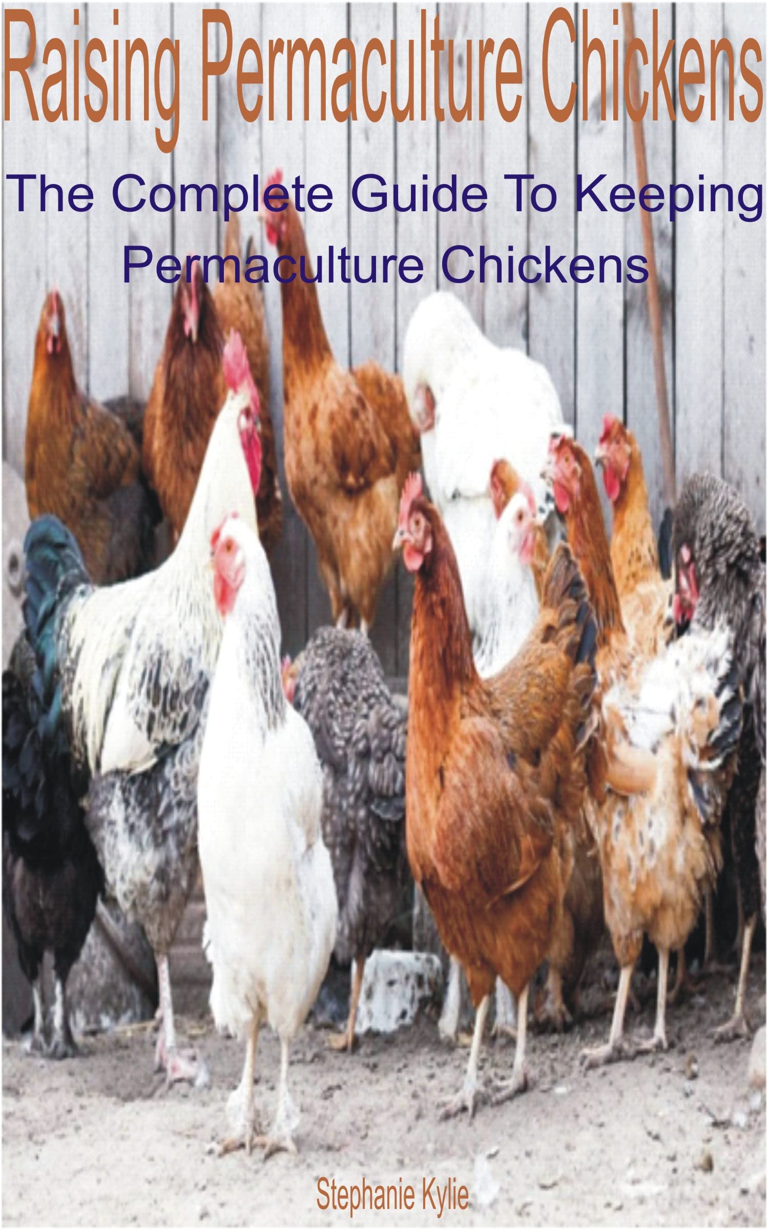 Raising Permaculture Chickens The Complete Guide to Keeping