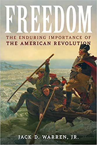 Freedom: The Enduring Importance of the American Revolution