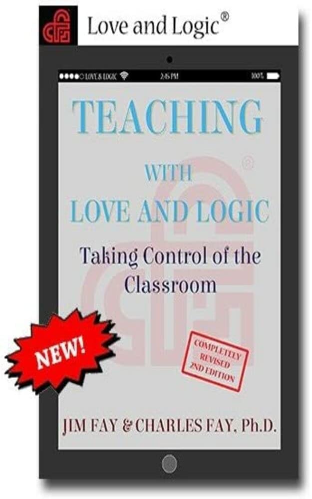 Teaching with Love & Logic: Taking Control of the Classroom Jim Fay; Charles Fay [Jan 01, 2016]