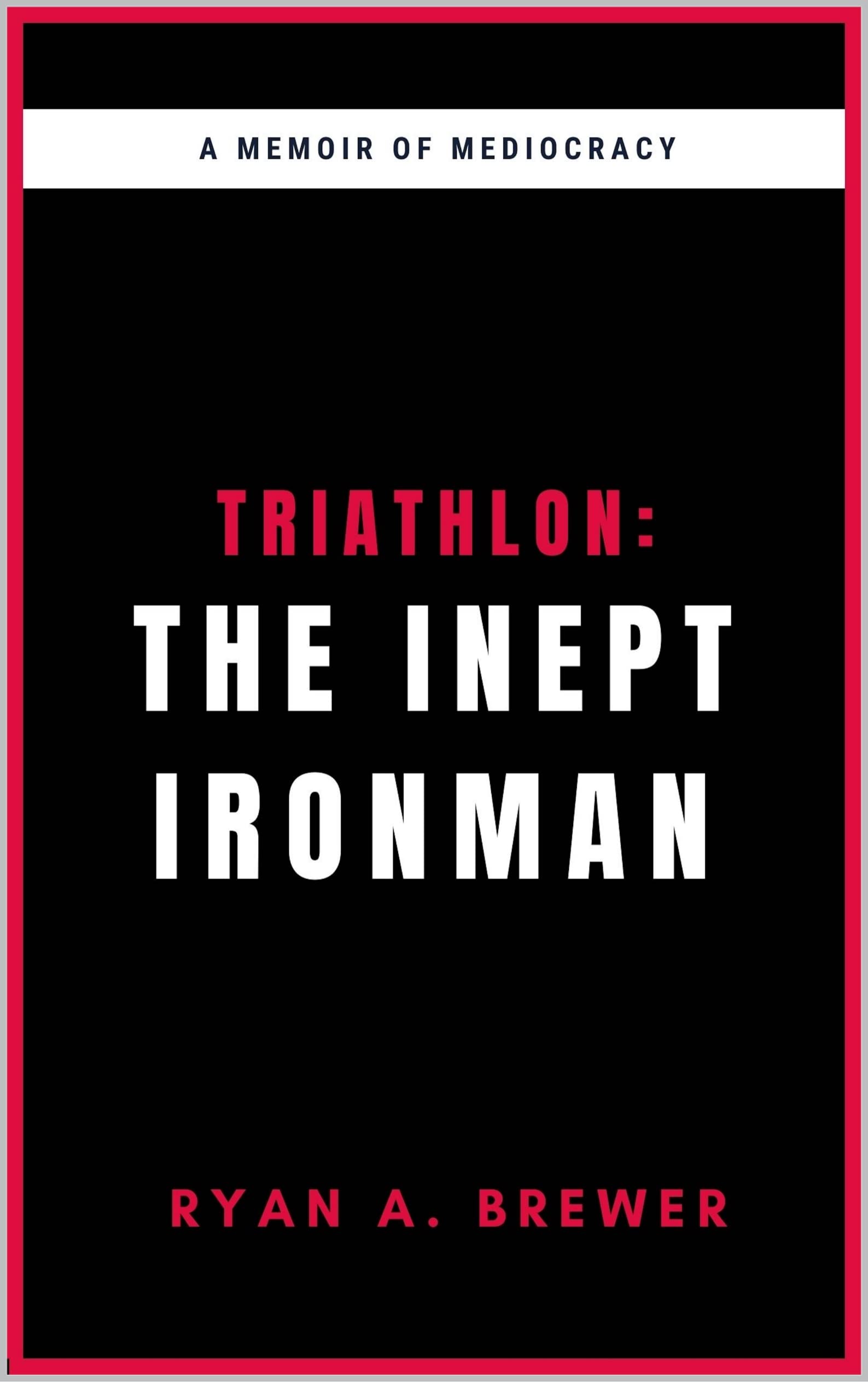 Triathlon: The Inept Ironman