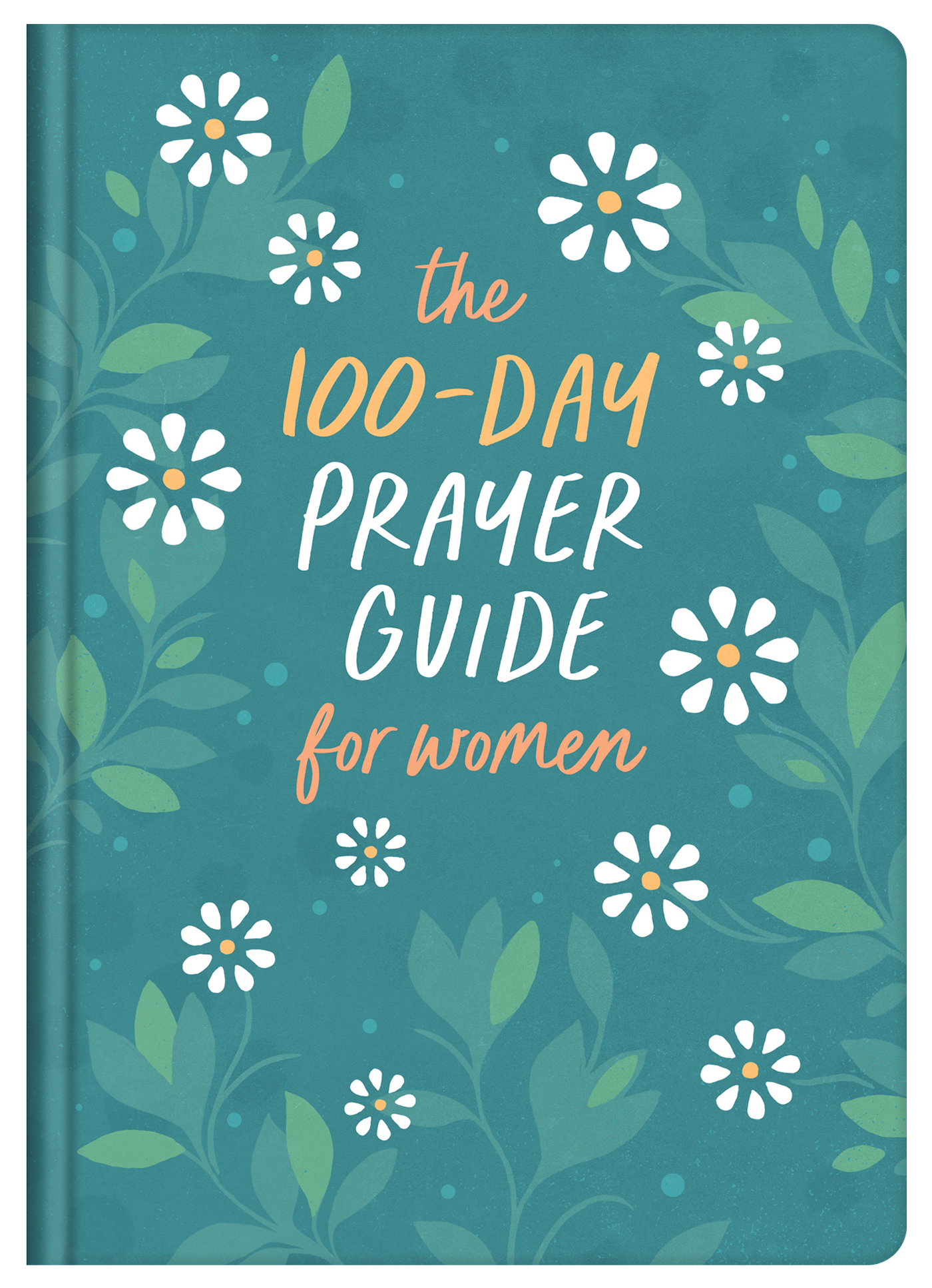 The 100-Day Prayer Guide for Women by Barbour Staff | Goodreads