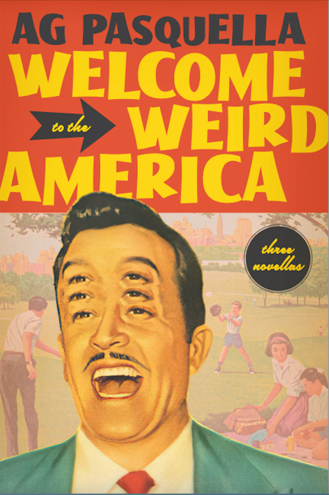 Welcome to the Weird America: Three Novellas by A.G.