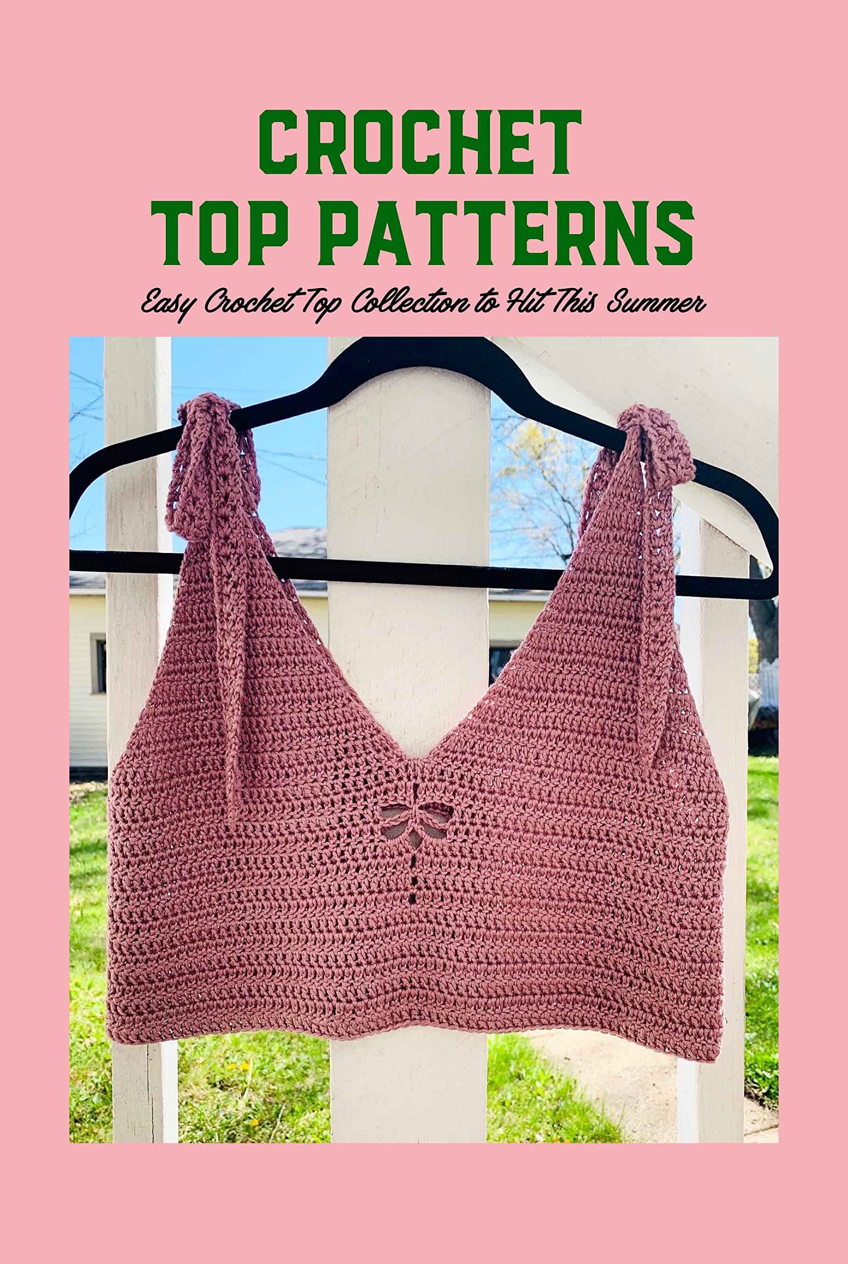 Crochet Top Patterns Easy Crochet Top Collection to Hit This Summer by