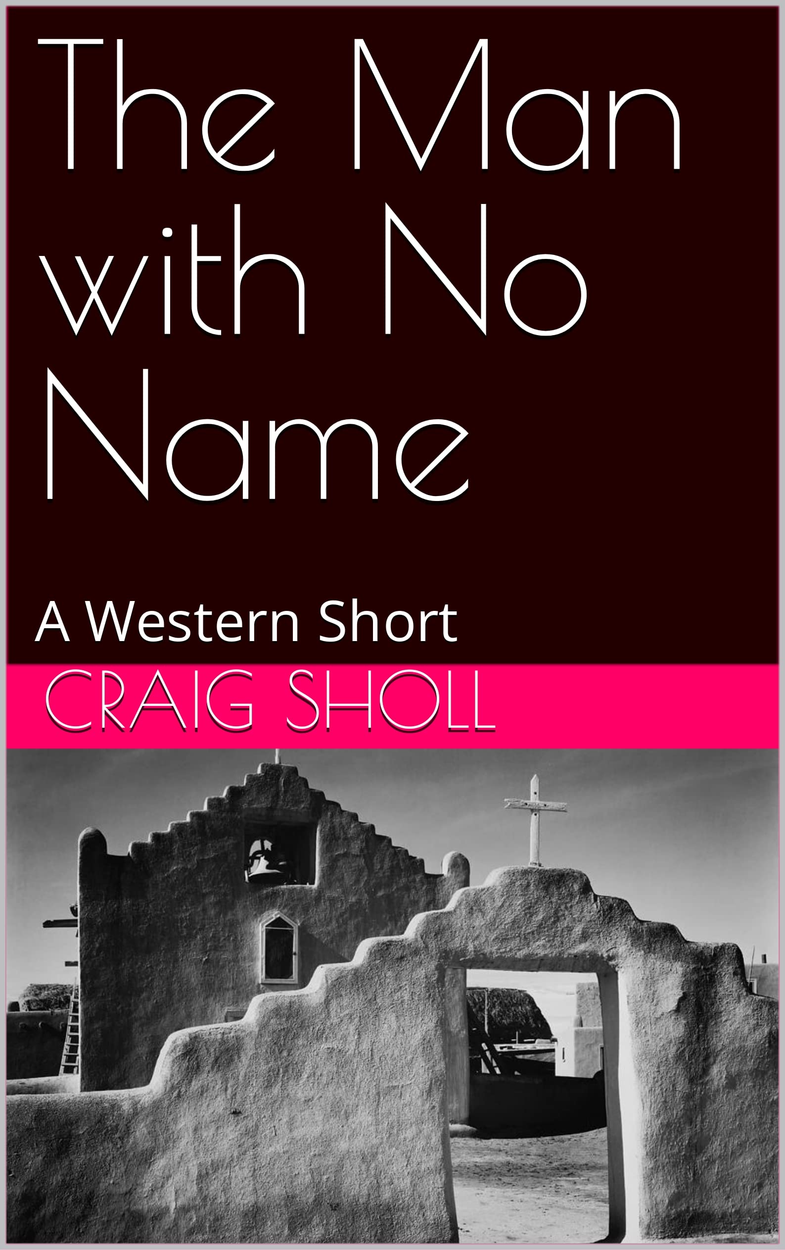 the-man-with-no-name-a-western-short-by-craig-sholl-goodreads