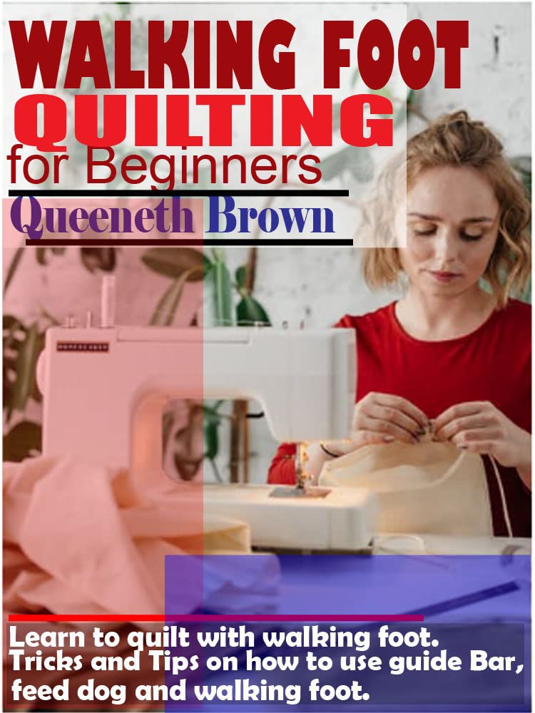 WALKING FOOT QUILTING FOR BEGINNERS Learn to Quilt with Walking Foot