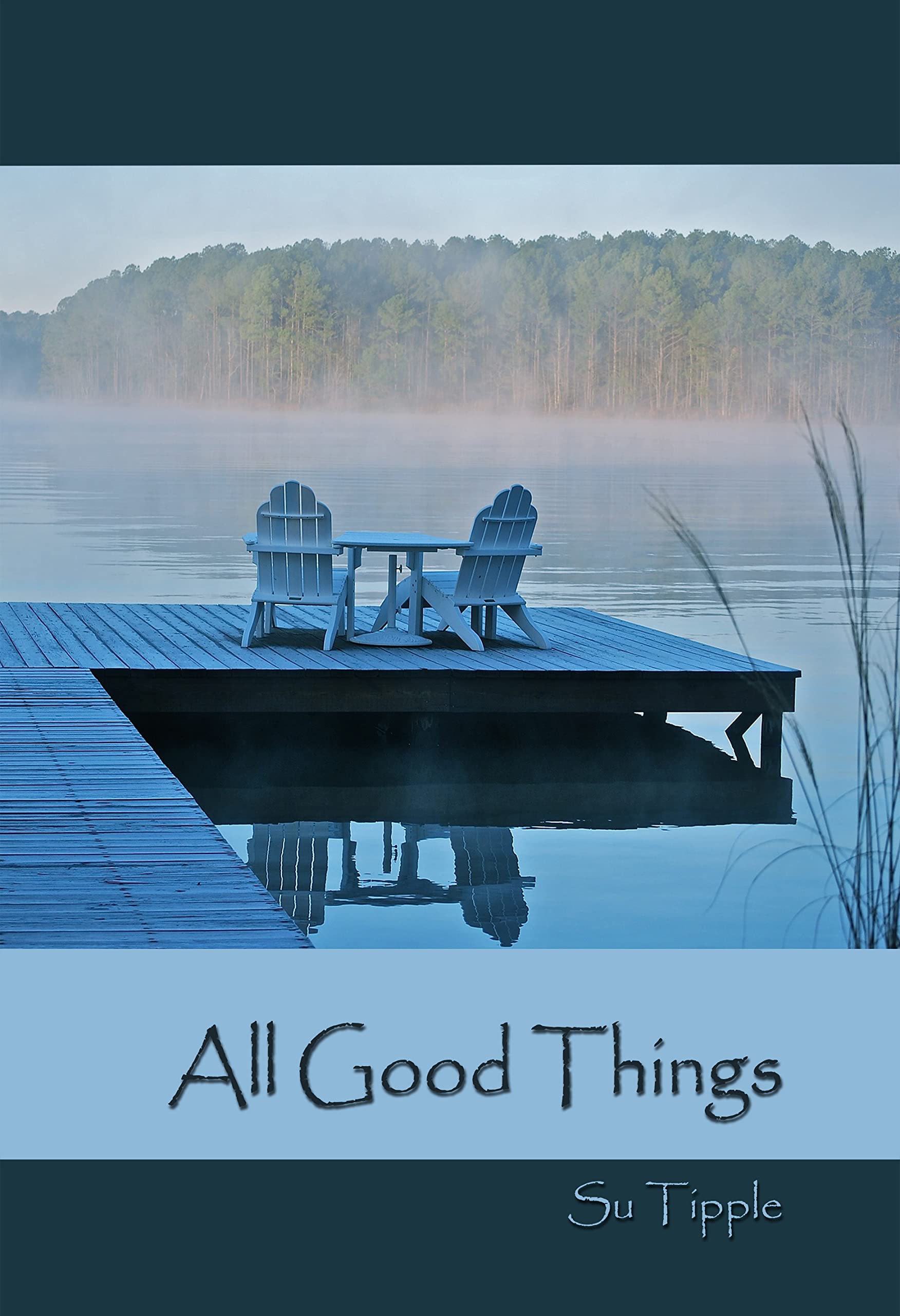 All Good Things by Su Tipple Goodreads