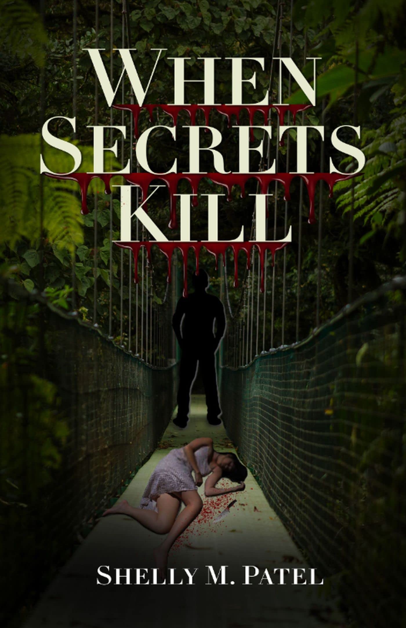 When Secrets Kill by Shelly M. Patel Goodreads