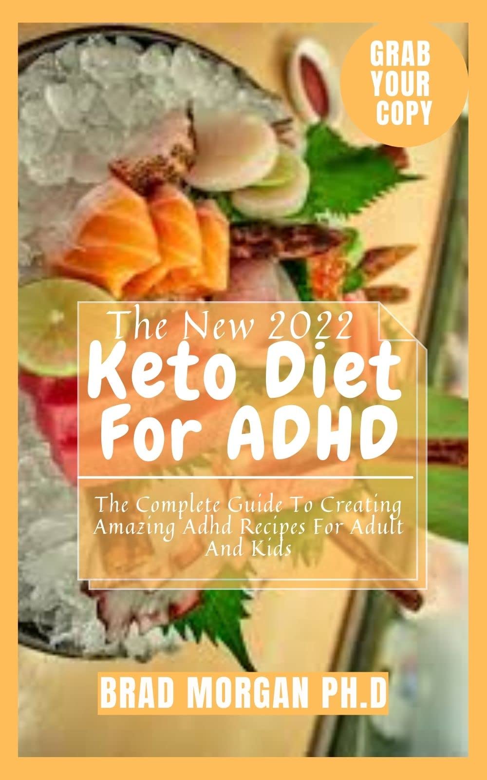 The New 2022 Keto Diet For ADHD The Complete Guide To Creating Amazing 