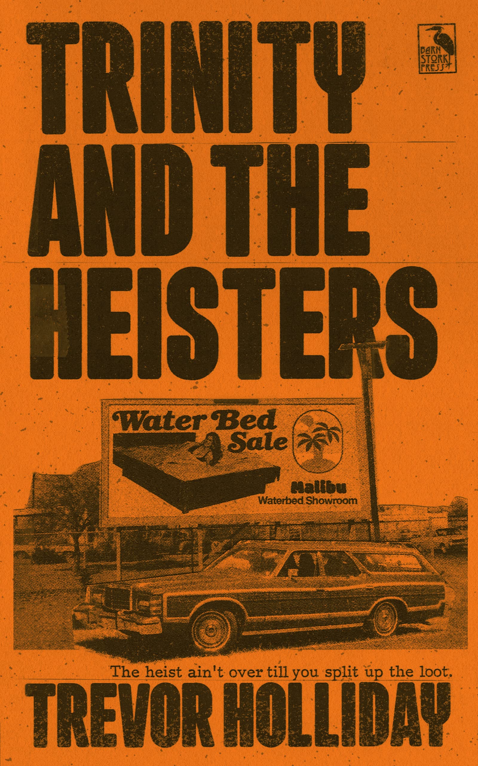 Trinity and the Heisters by Trevor Holliday Goodreads