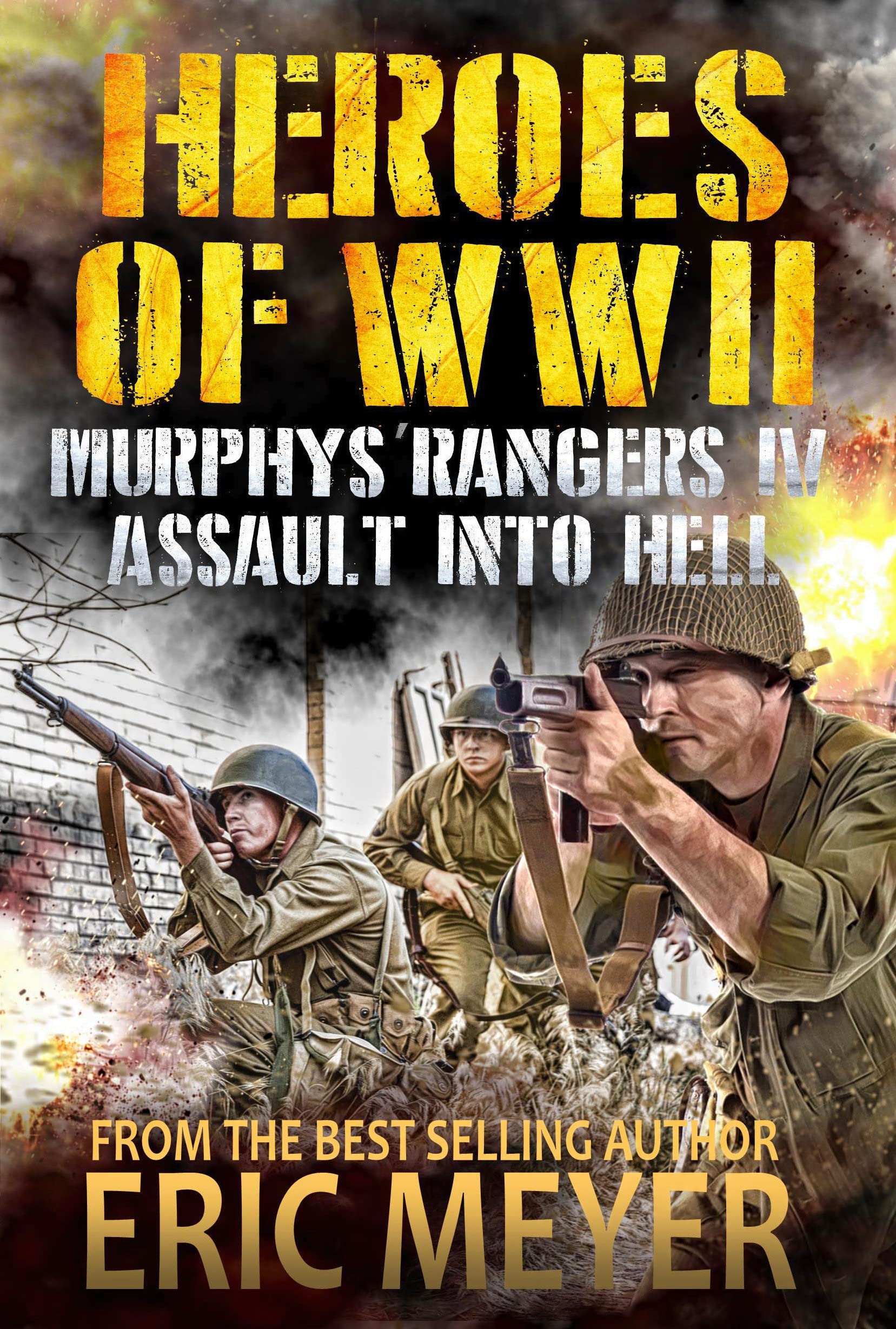 Heroes of World War II: Murphy's Rangers IV - Assault into Hell