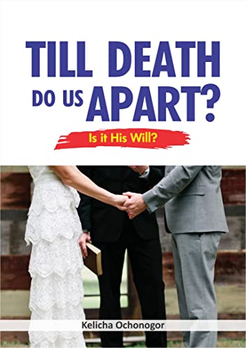 TILL DEATH DO US APART?: Is It His Will? by Kelicha Ochonogor | Goodreads