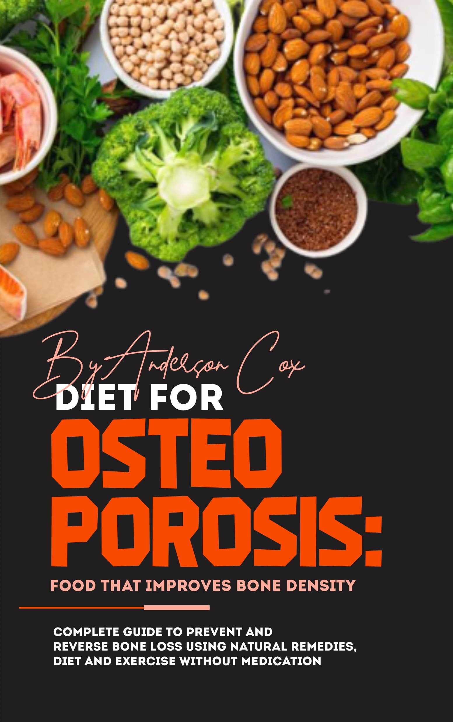 DIET FOR OSTEOPOROSIS FOOD THAT IMPROVE BONE DENSITY Complete Guide