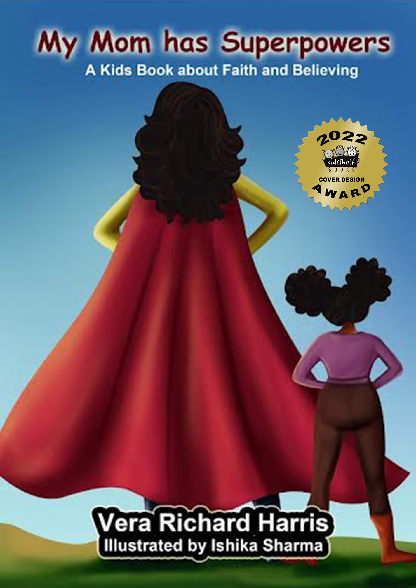 My Mom has Superpowers: A Kids Book about Faith and Believing