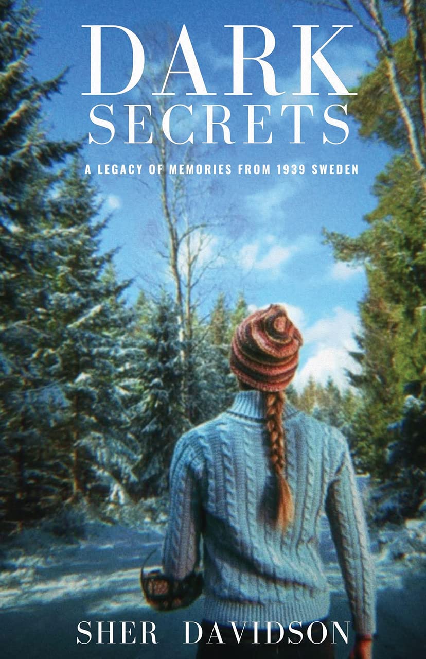 Dark Secrets A Legacy of Memories from 1939 Sweden by Sher Davidson(00)