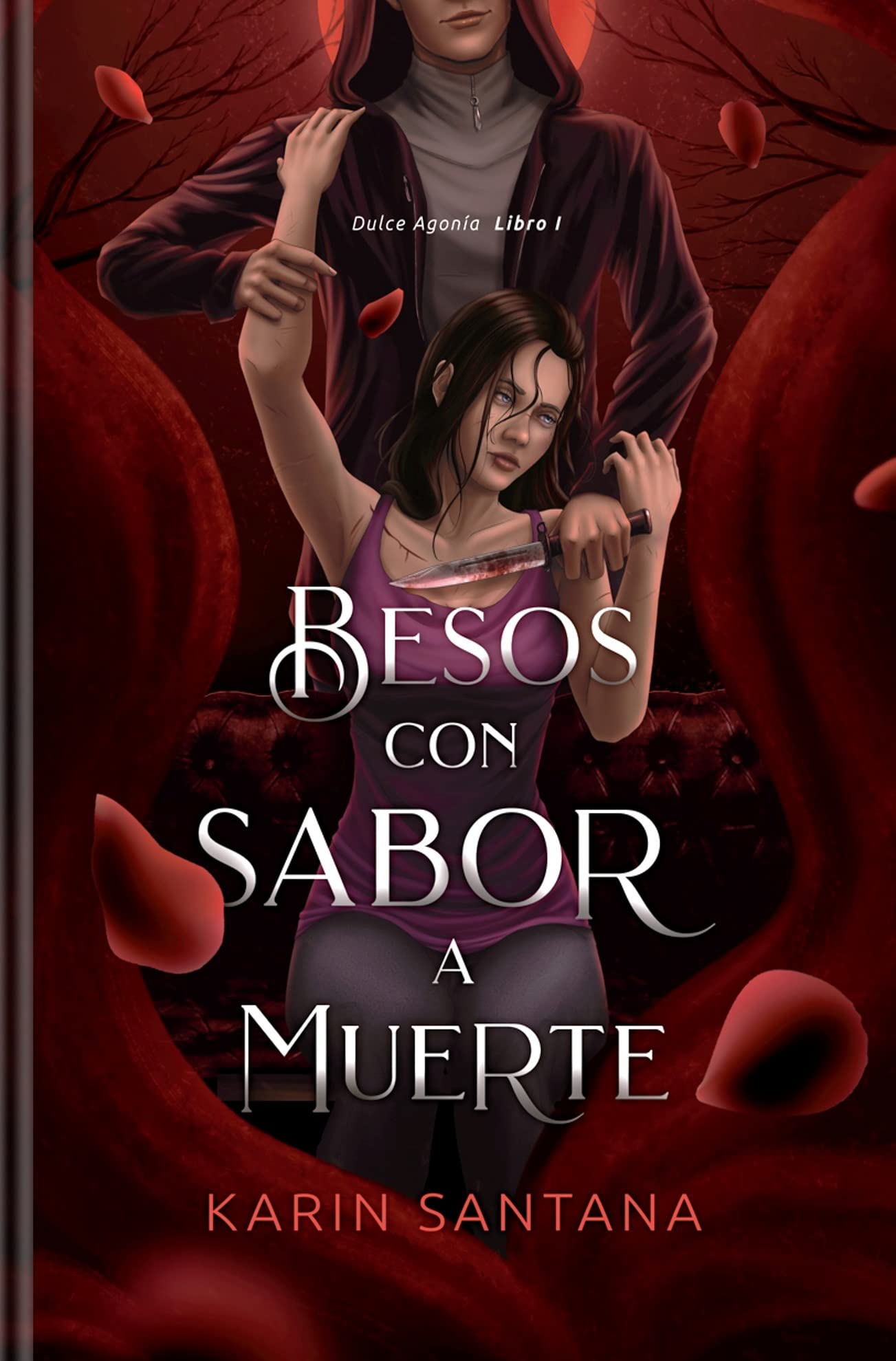 Besos con sabor a muerte: Dulce agonía. Libro I