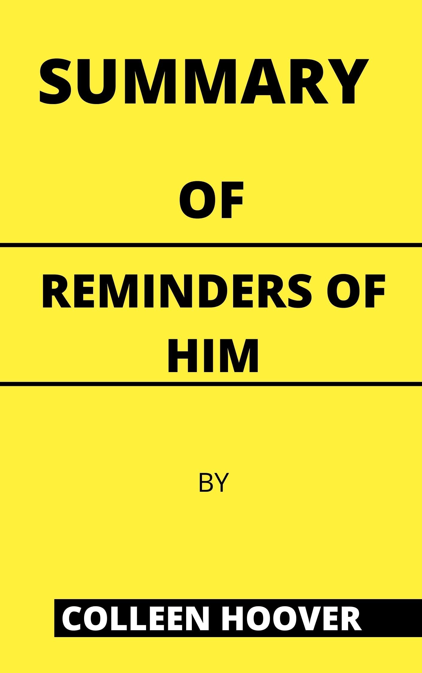 Summary of Reminders of Him SUMMARY of Reminders of Him By Colleen
