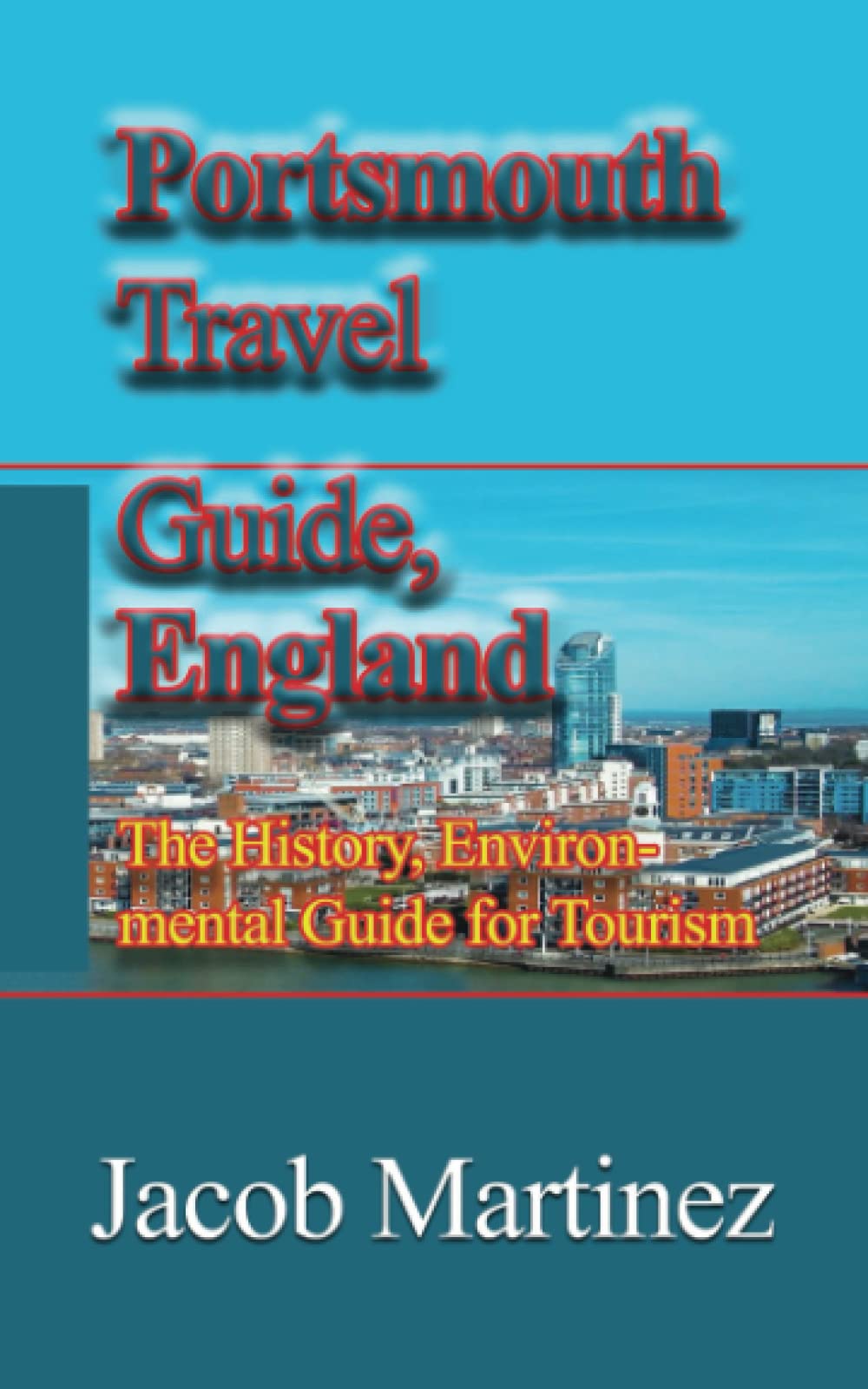 Portsmouth Travel Guide, England The History, Environmental Guide for