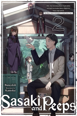 Sasaki and Peeps (Light Novel), Vol. 2: While I Was Dominating Modern Psychic Battles with Spells from Another World, a Magical Girl Picked a Fight with Me