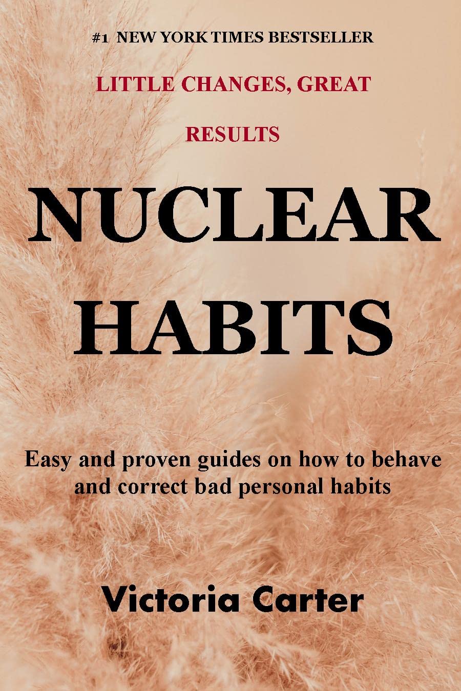 NUCLEAR HABITS Easy and proven guides on how to behave and correct bad