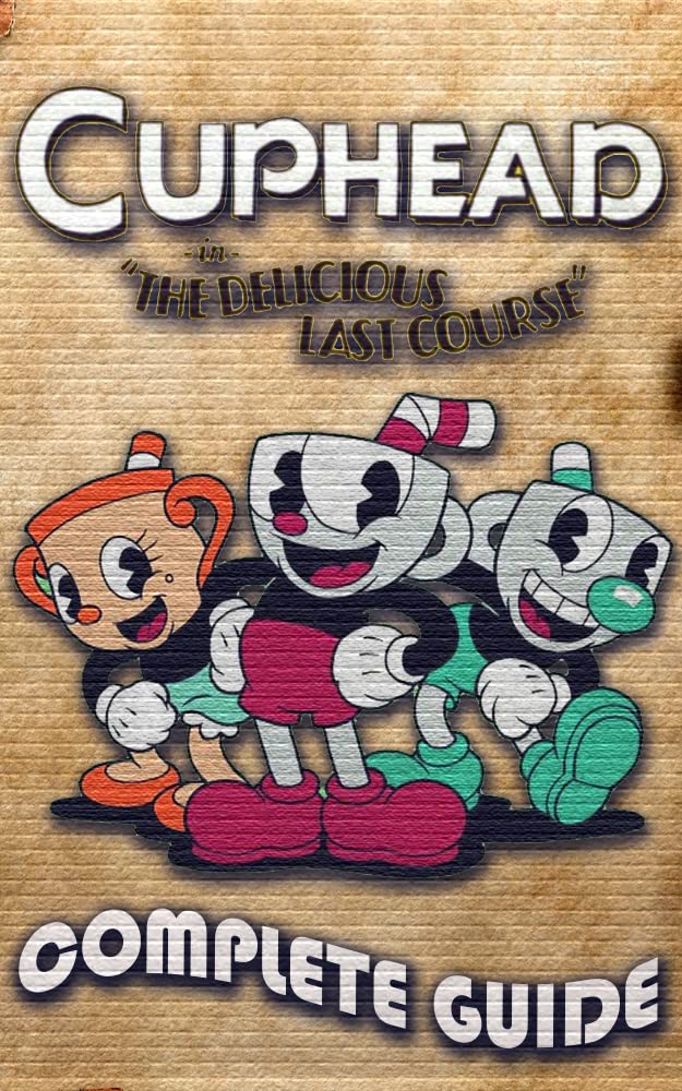 Cuphead The Delicious Last Course Complete Guide & Walkthrough Best