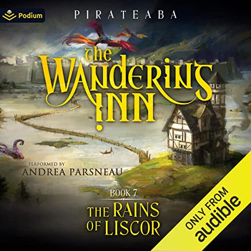 The Wandering Inn: Book 7 - The Rains of Liscor