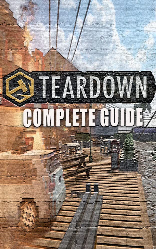 Teardown Complete Guide & Walkthrough The Very First Tips You Need To