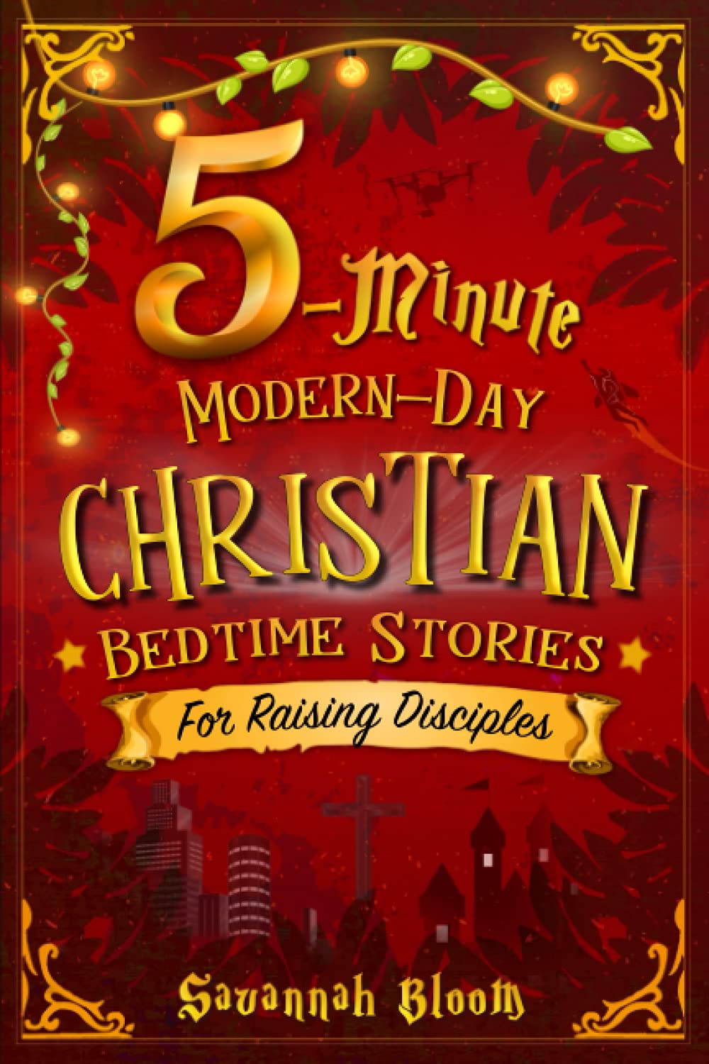 5Minute ModernDay Christian Bedtime Stories For Raising Disciples