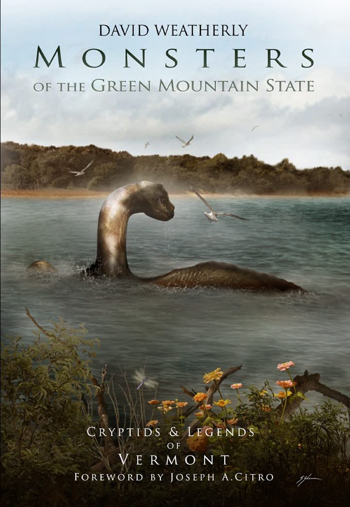 Monsters of the Green Mountain State: Cryptids & Legends of Vermont