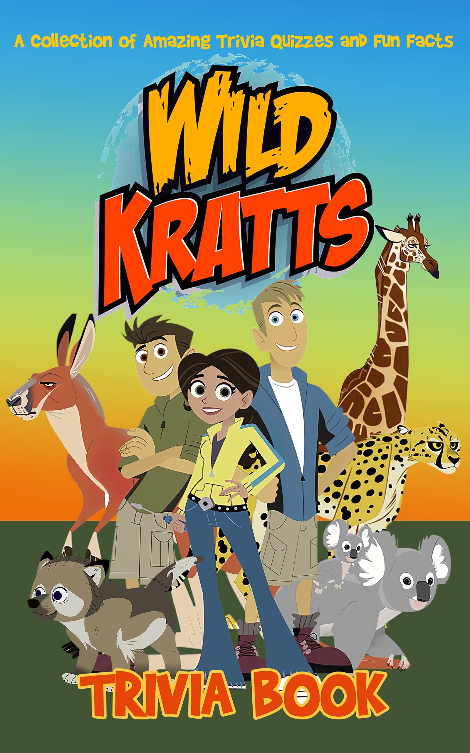 Quizzes Fun Facts Wild Kratts Trivia Book The Revealing Stories Behind Wild Kratts Perfectly