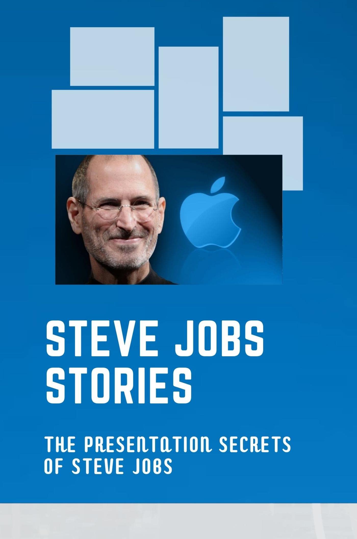 Steve Jobs Stories The Presentation Secrets Of Steve Jobs by Coretta