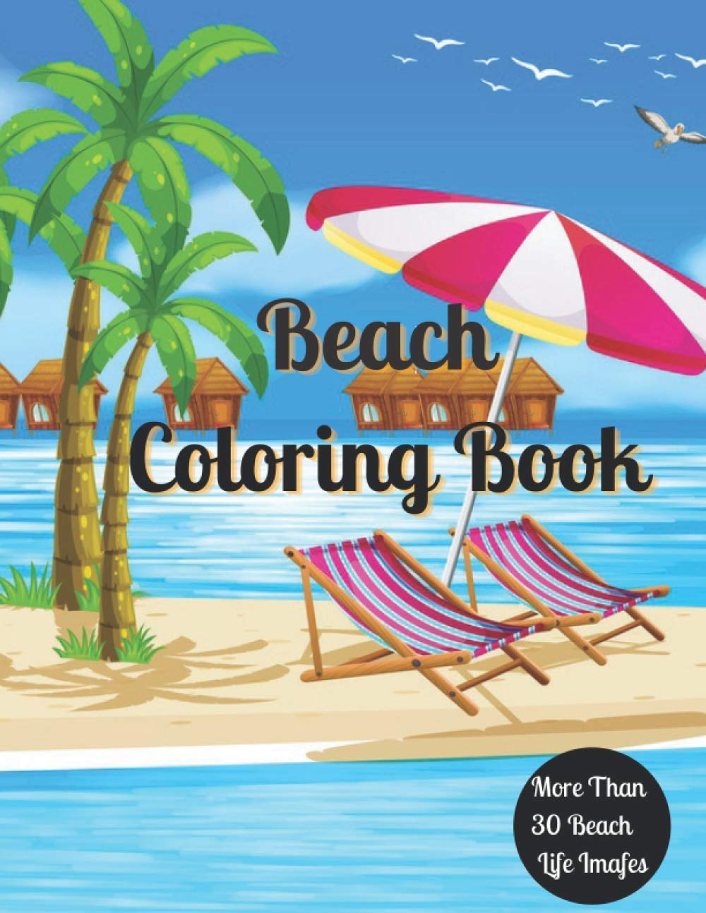 Beach Coloring Book: A Coloring Book for Kids & Adults, 30 Art Therapy