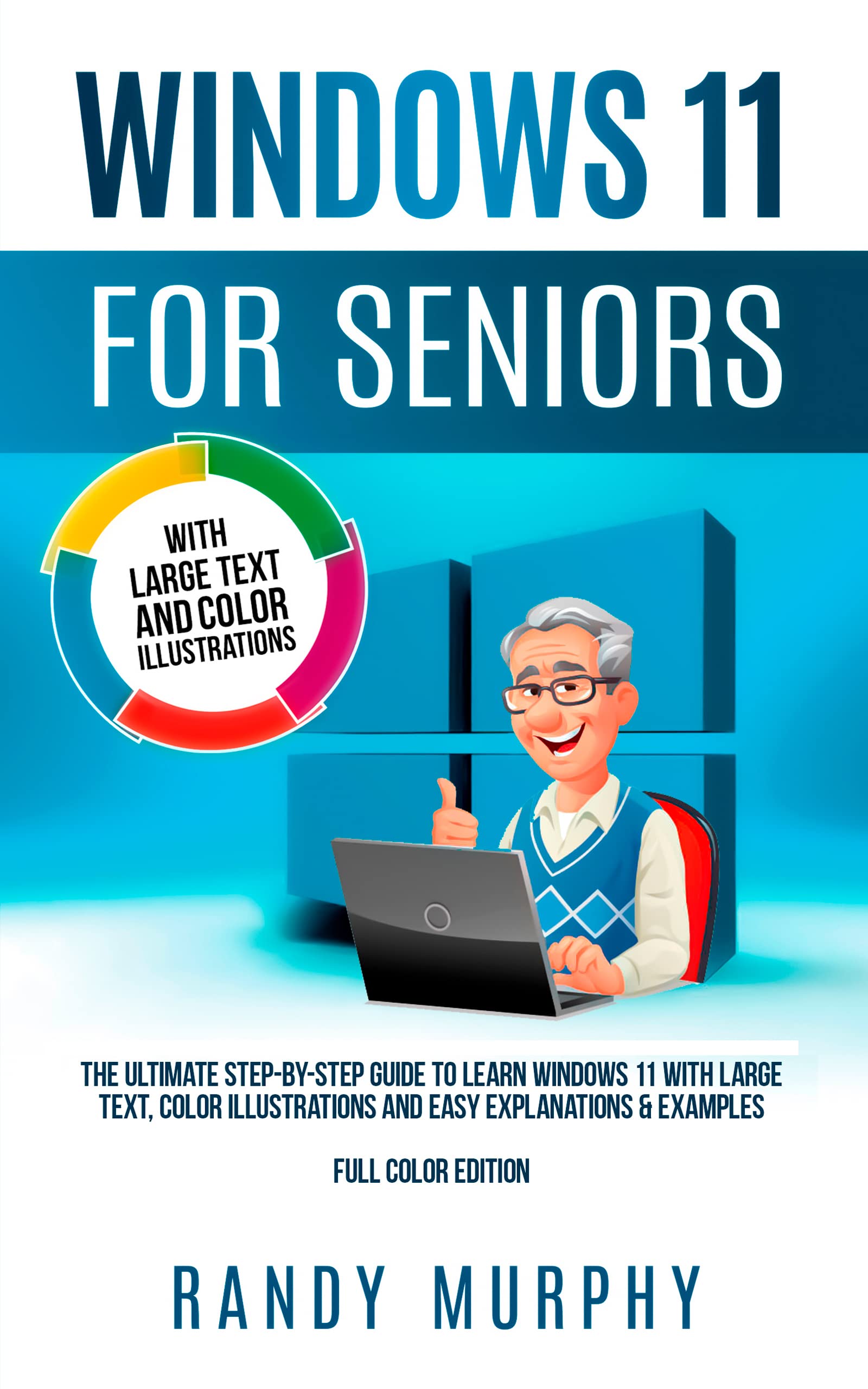 Windows 11 for Seniors: The Ultimate Step-by-Step Guide to Learn ...