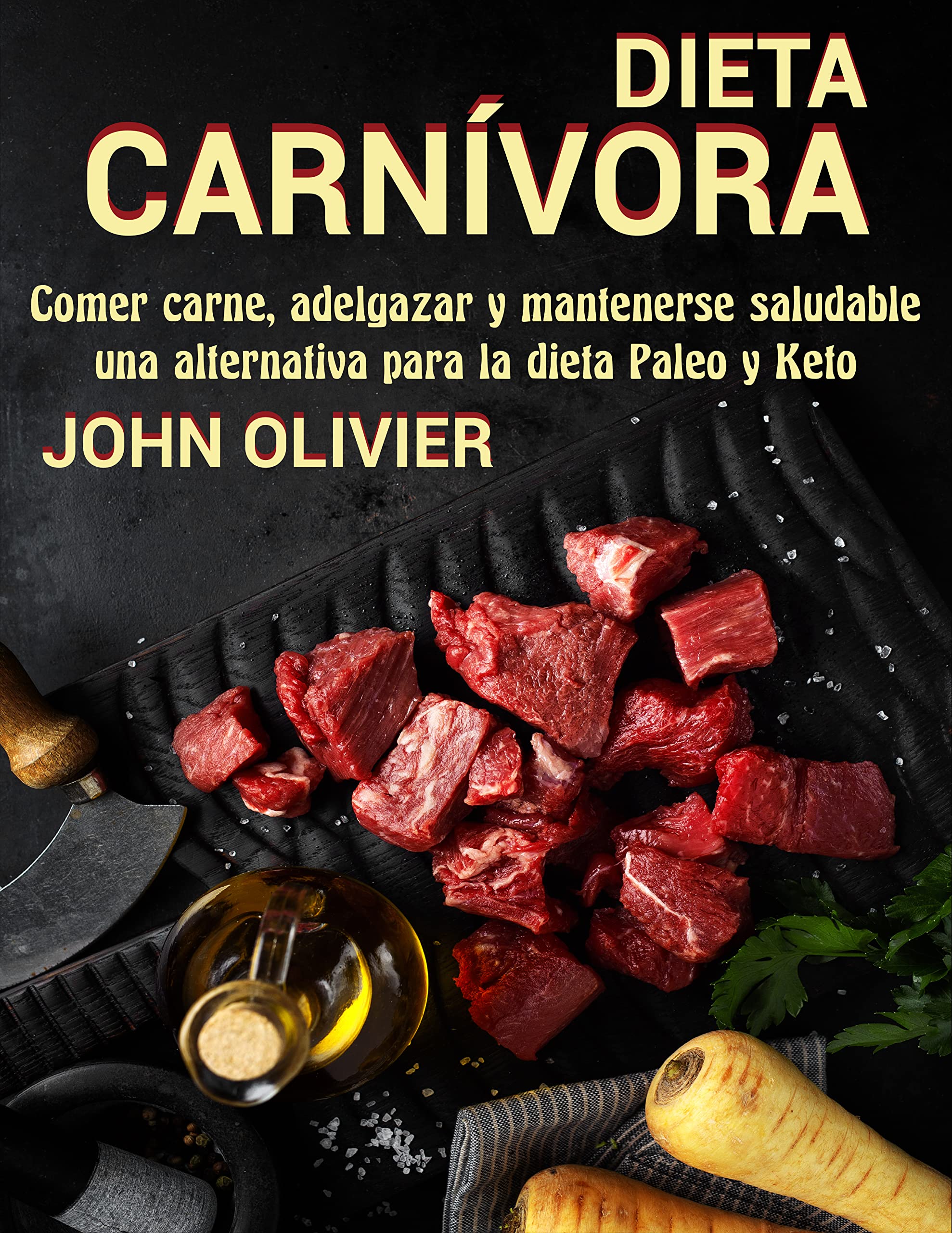 Dieta Carnívora: Dieta carnívora: comer carne, adelgazar y mantenerse ...