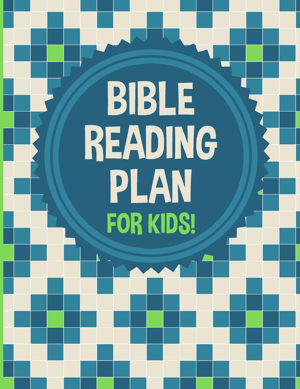 Bible Reading Plan for Kids!: 365 Daily Scripture Readings, One Year ...