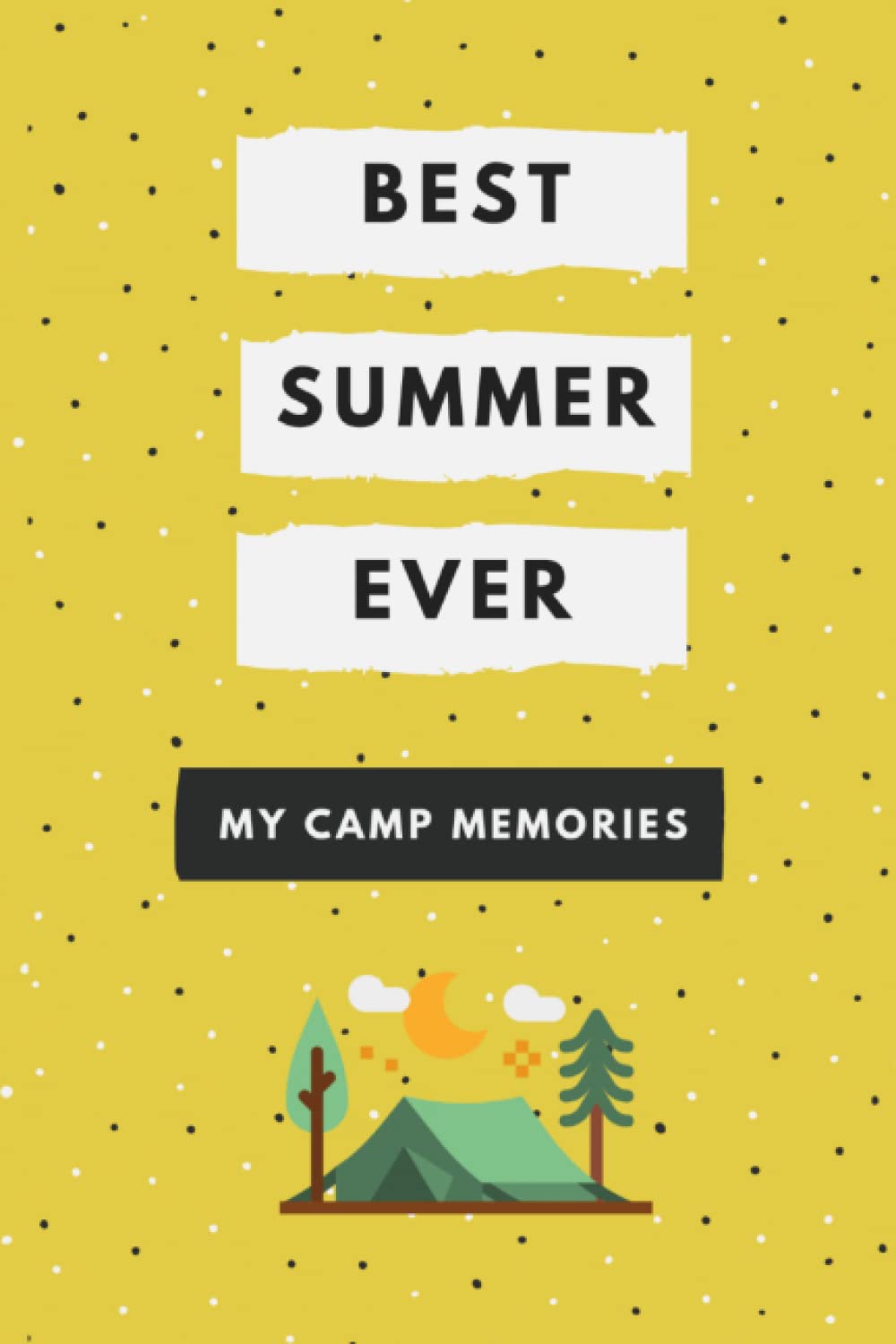 Best Summer Ever My Camp Memories Summer Camp Journal for Kids by Kid