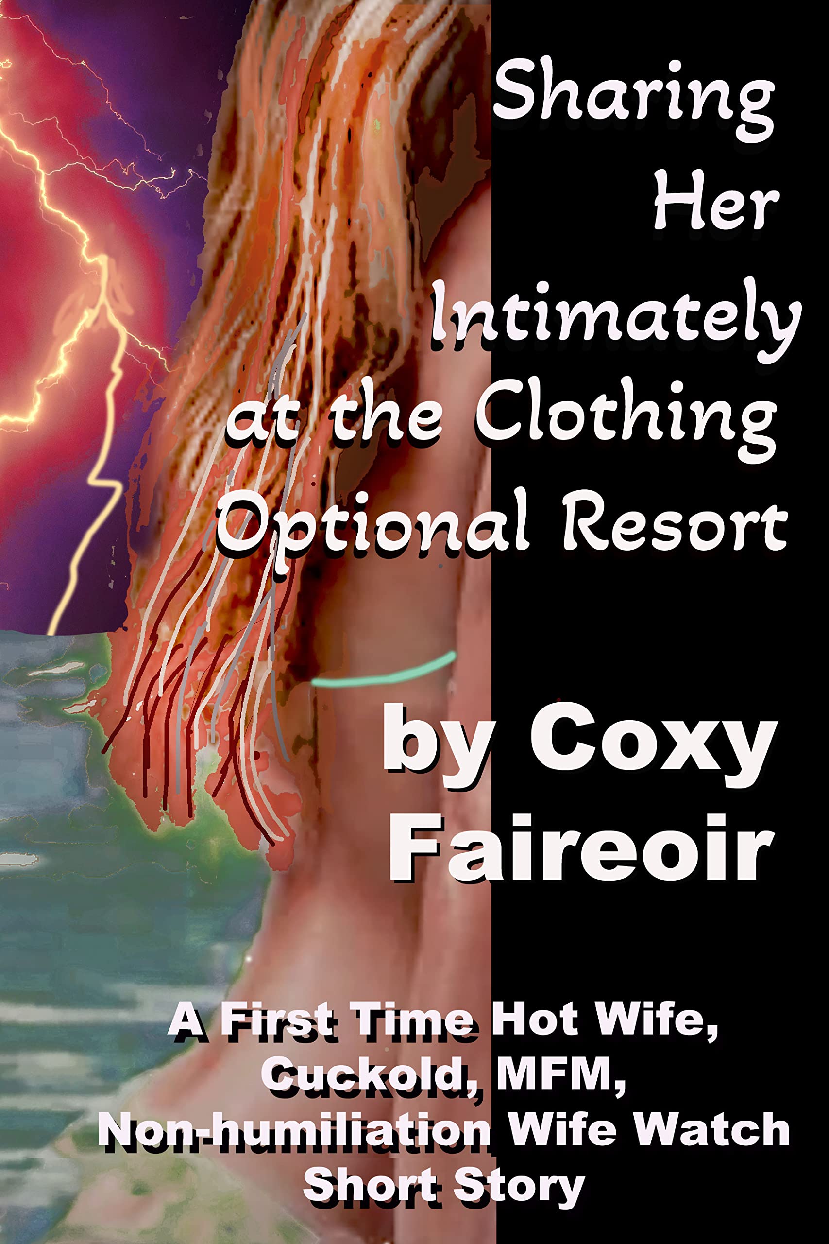 Sharing Her Intimately at the Clothing Optional Beach Resort: A First Time Hot Wife, Cuckold, MFM, Non-humiliation Wife Watch Story