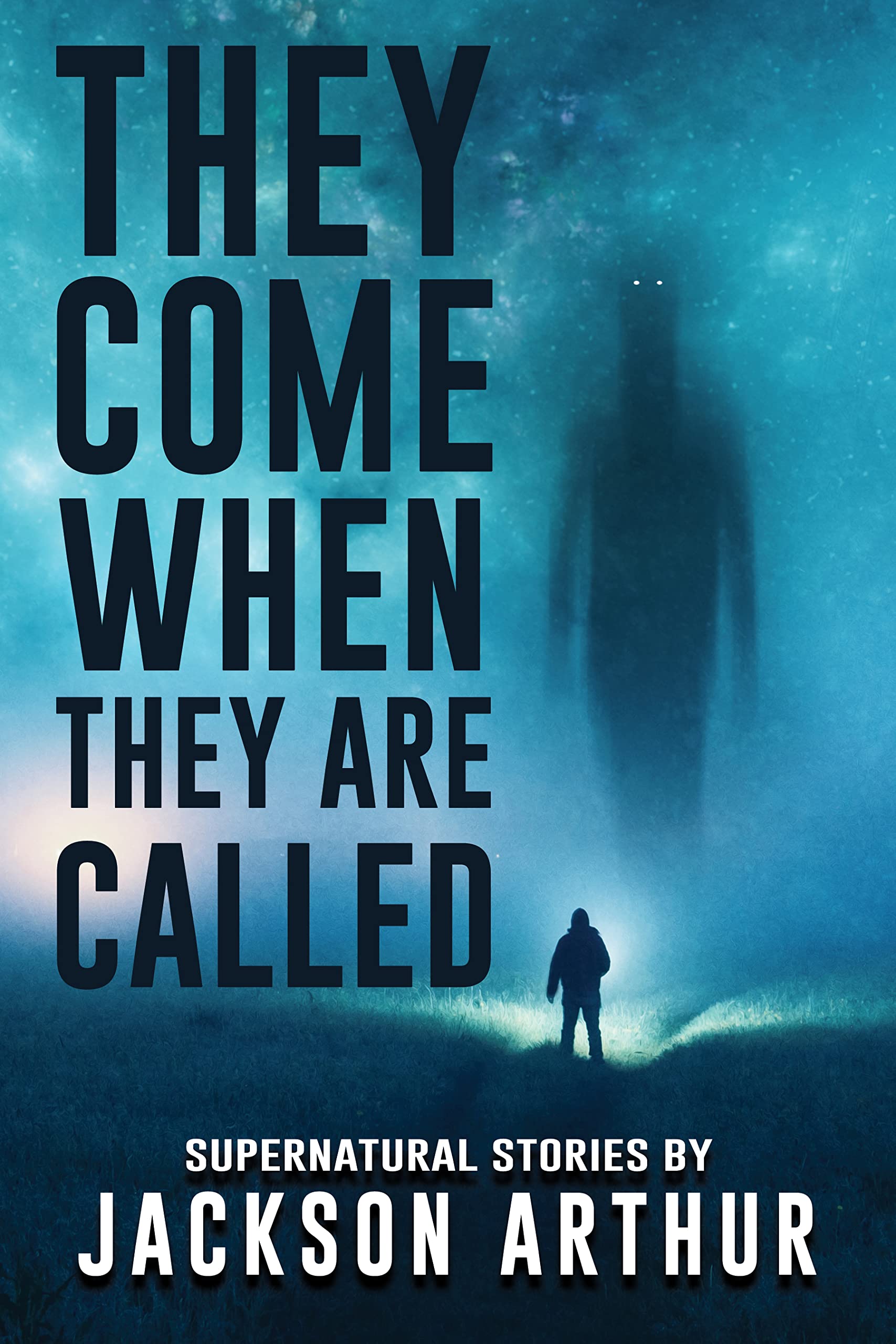 They Come When They Are Called: Supernatural Stories