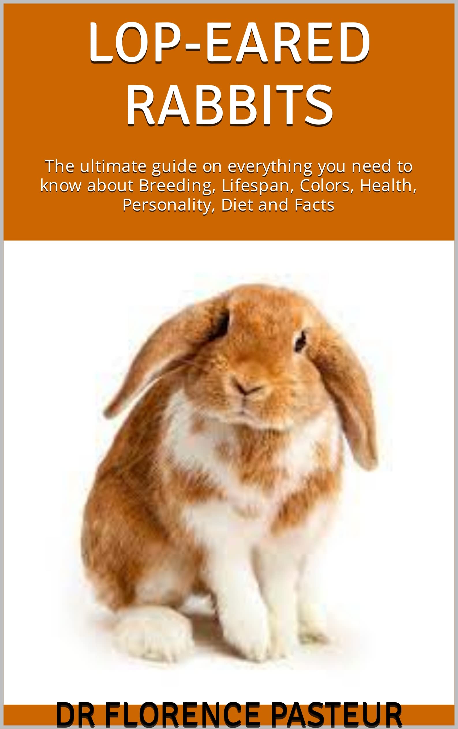 LOPEARED RABBITS The ultimate guide on everything you need to know