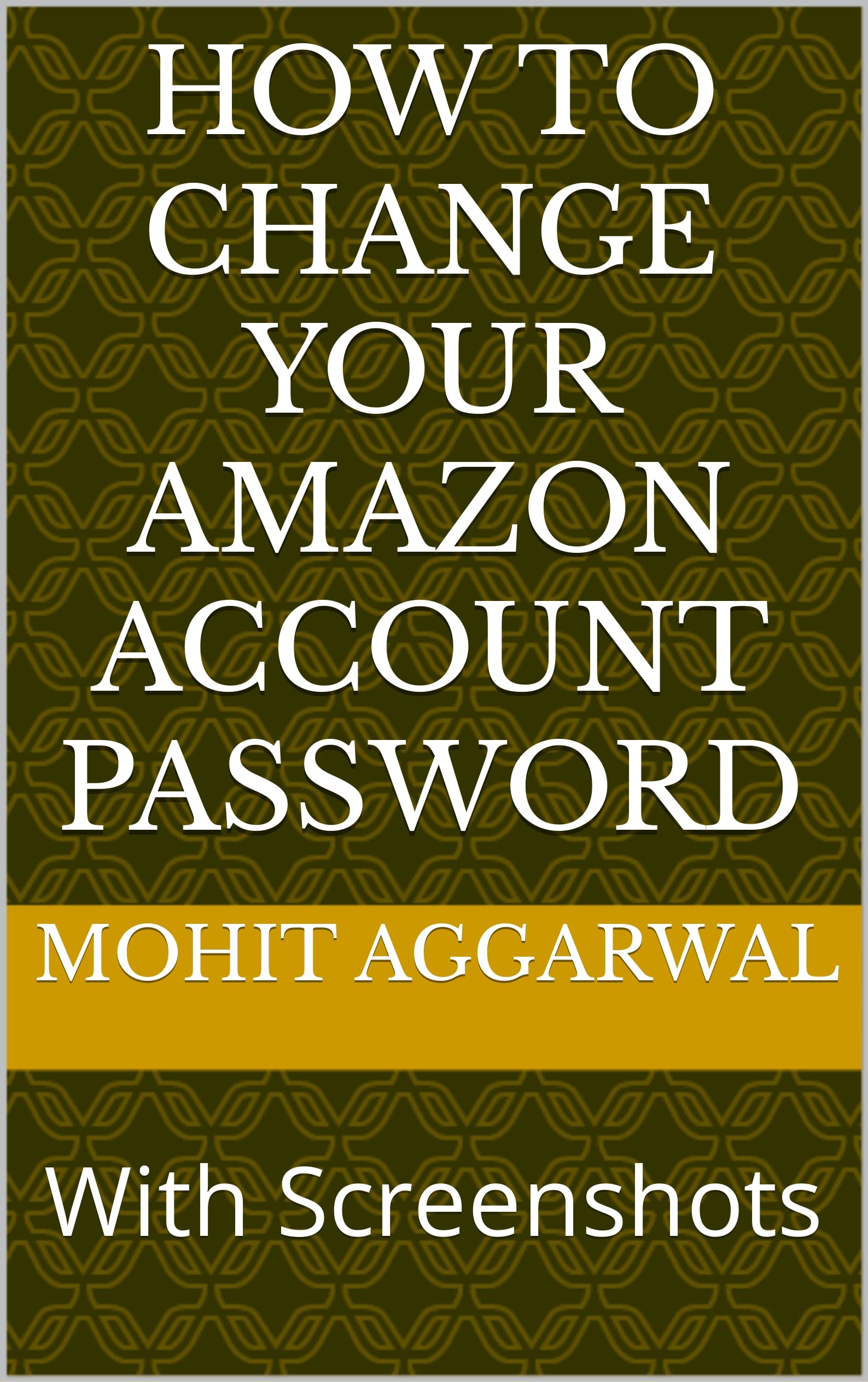 How to Change Your Amazon Account Password: With Screenshots by Mohit ...