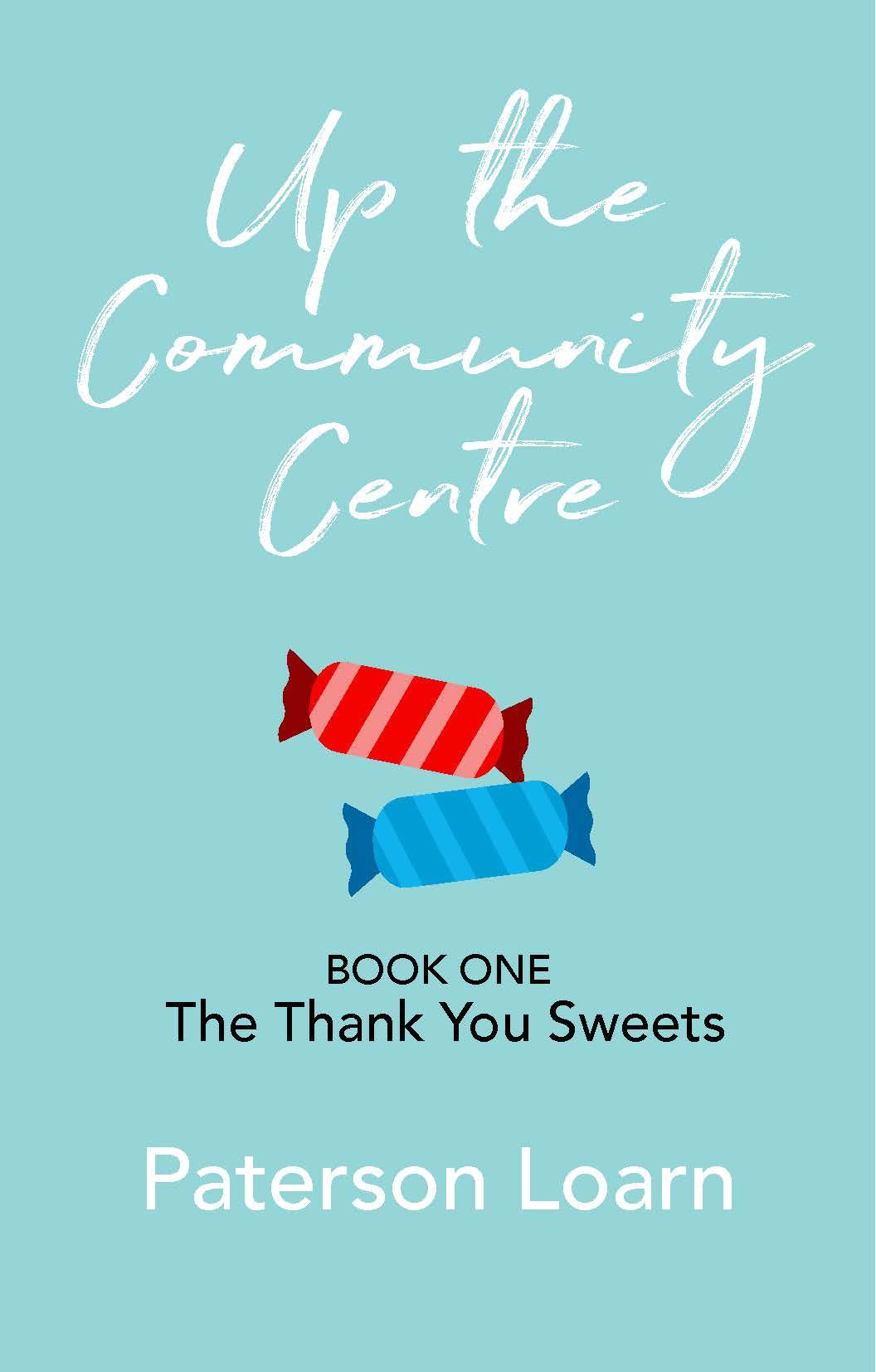 Up the Community Centre Book One: The Thank You Sweets