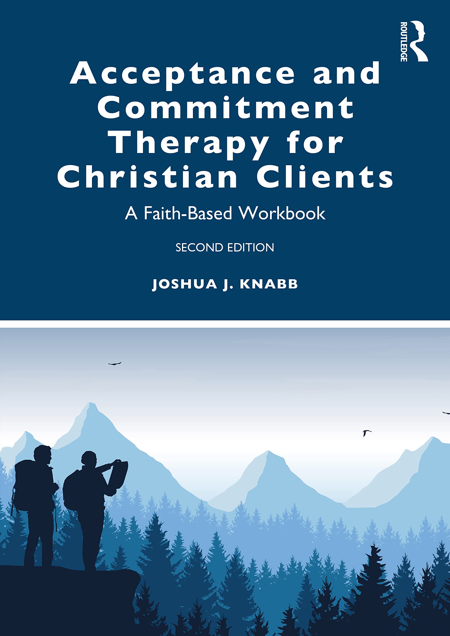 Acceptance and Commitment Therapy for Christian Clients A FaithBased