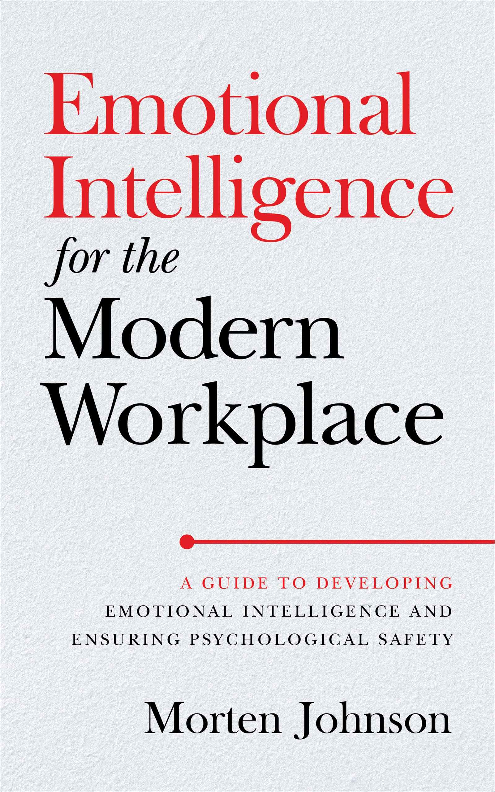 Emotional Intelligence for the Modern Workplace: A Guide to Developing ...
