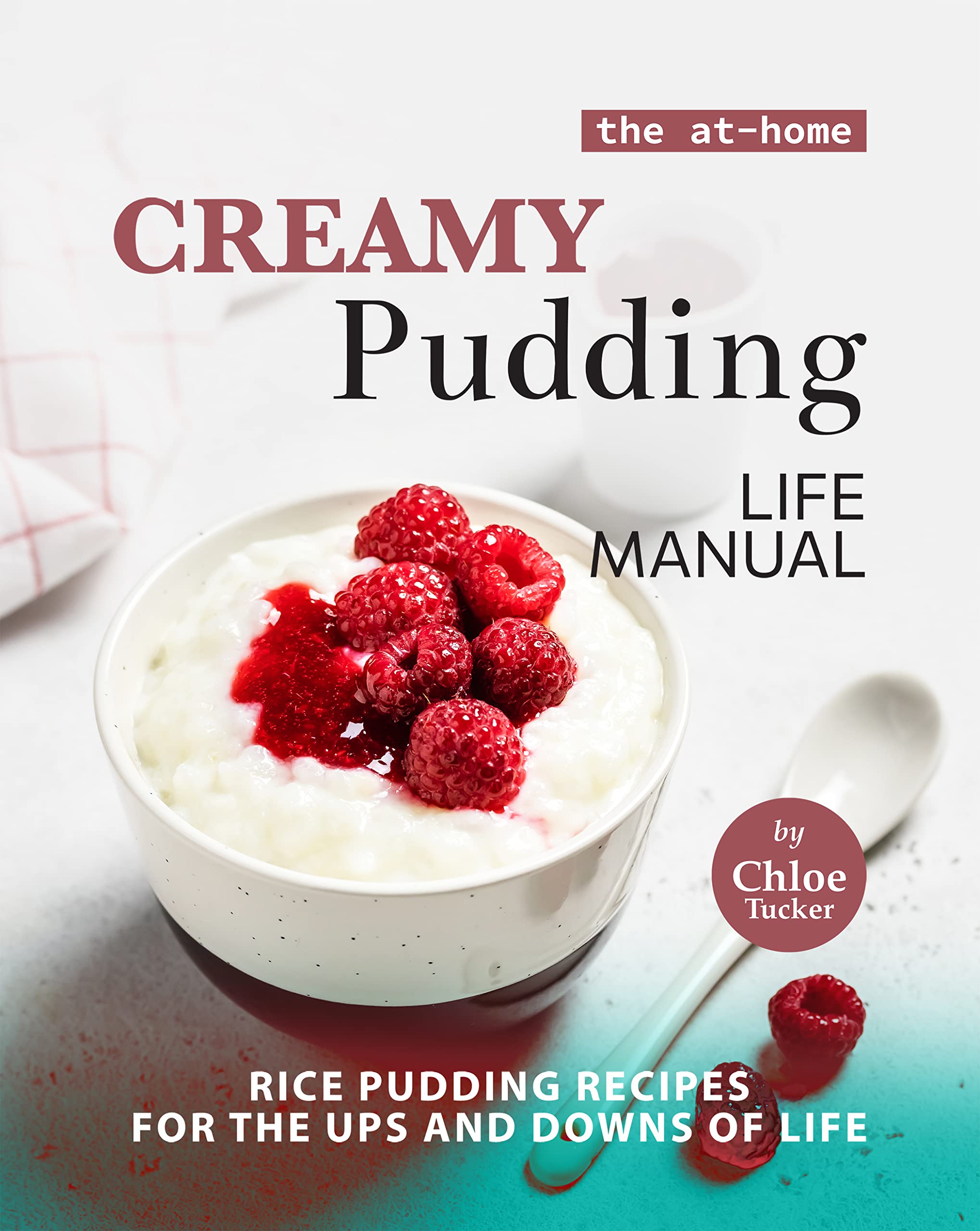 The AtHome Creamy Pudding Life Manual Rice Pudding Recipes for the