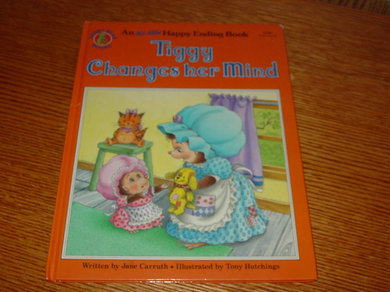 Tiggy Changes Her Mind (Happy Ending Books) by Jane Carruth Goodreads