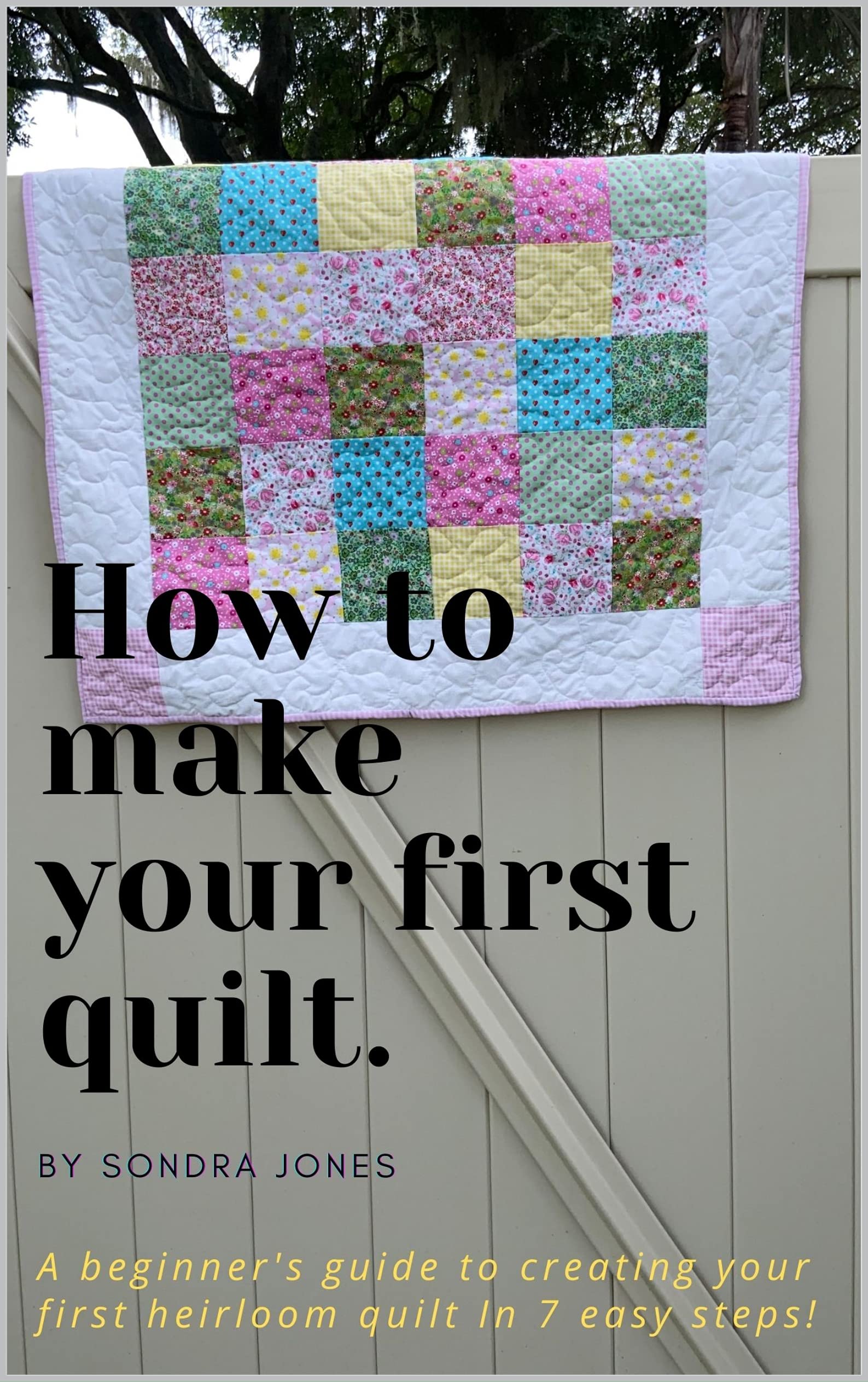 How to make your first quilt A beginner’s guide to creating your first