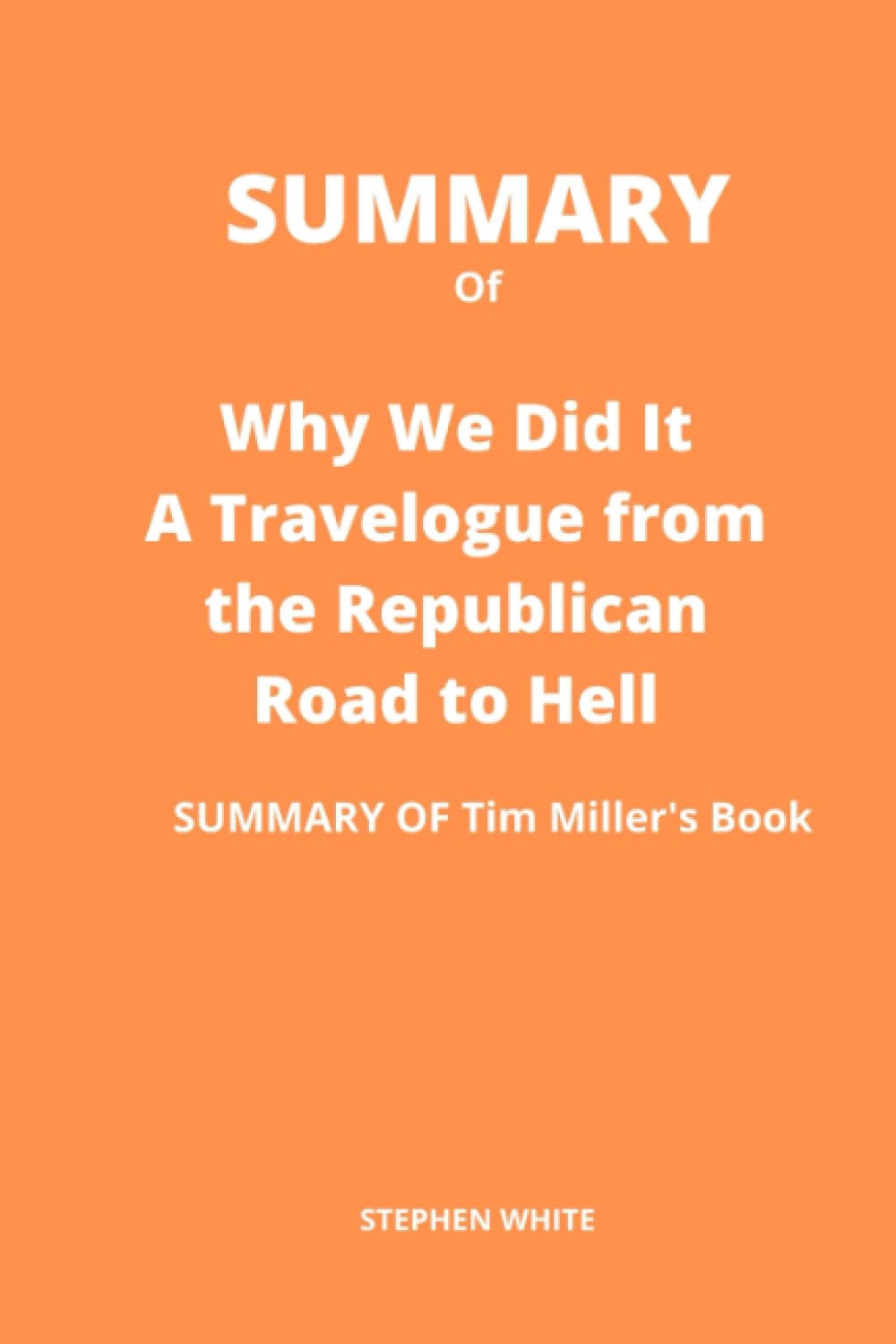 Summary Why We Did It A Travelogue From The Republican Road To Hell By summary-why-we-did-it-a-travelogue-from-the-republican-road-to-hell-by
