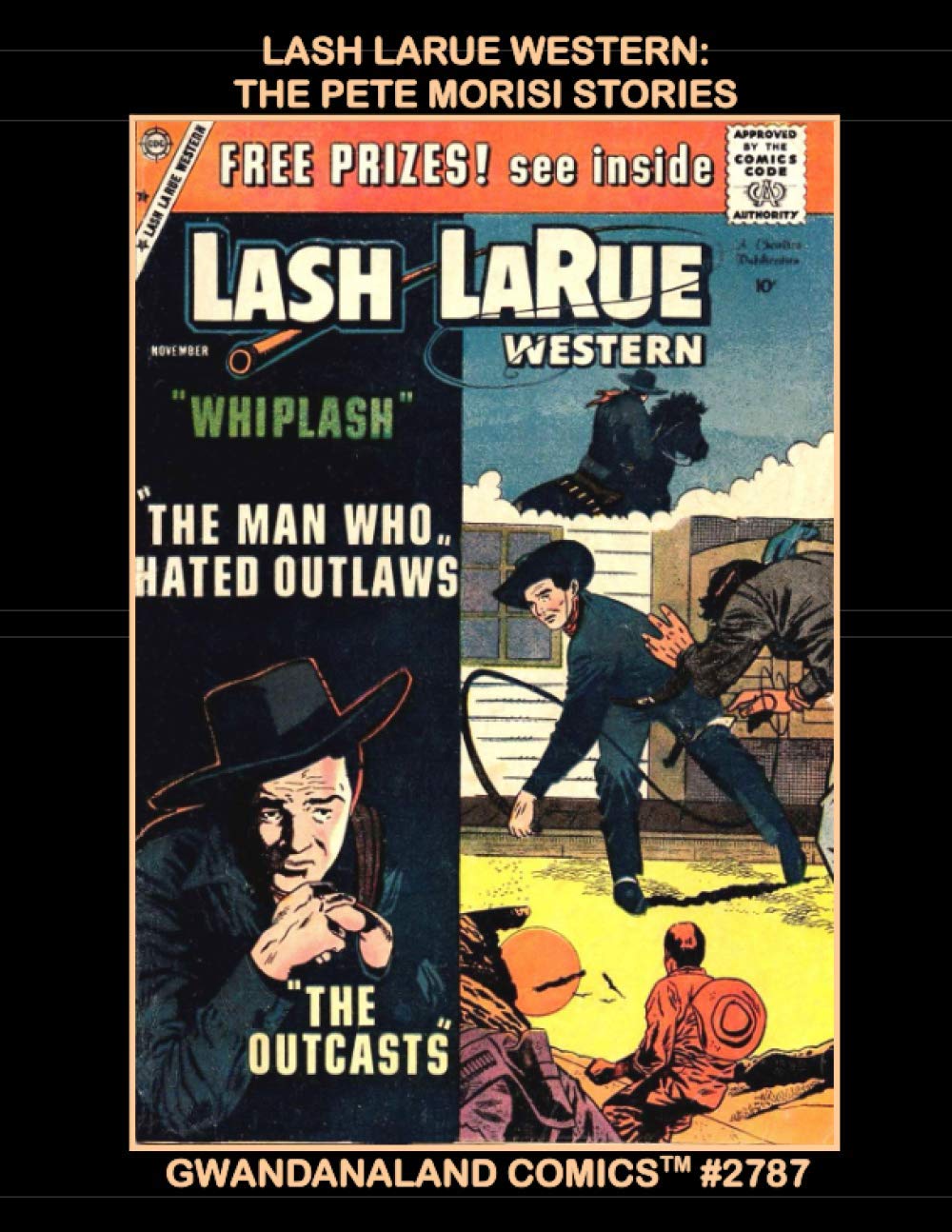 Lash LaRue Western The Pete Morisi Stories Gwandanaland Comics 2787