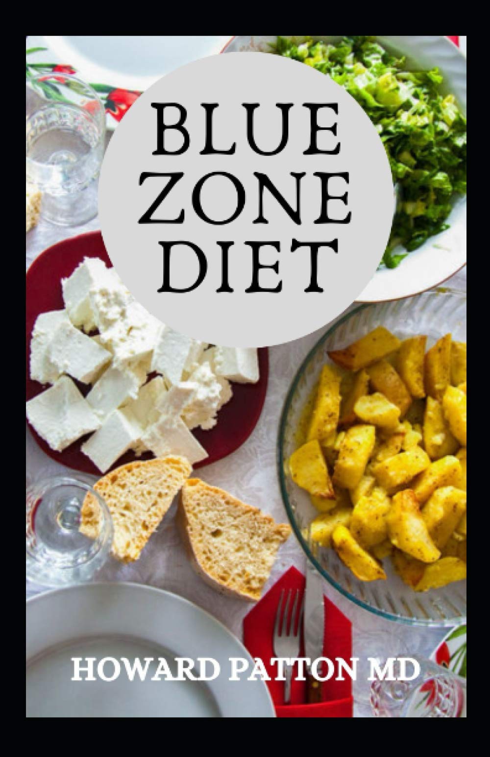 BLUE ZONE DIET The Complete Guide To Zone Diet And Delicious Recipes