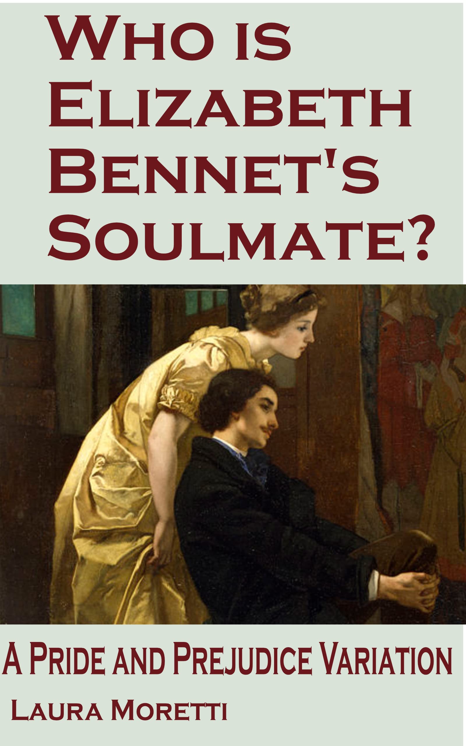 Who is Elizabeth Bennet's Soulmate?: A Pride and Prejudice Variation