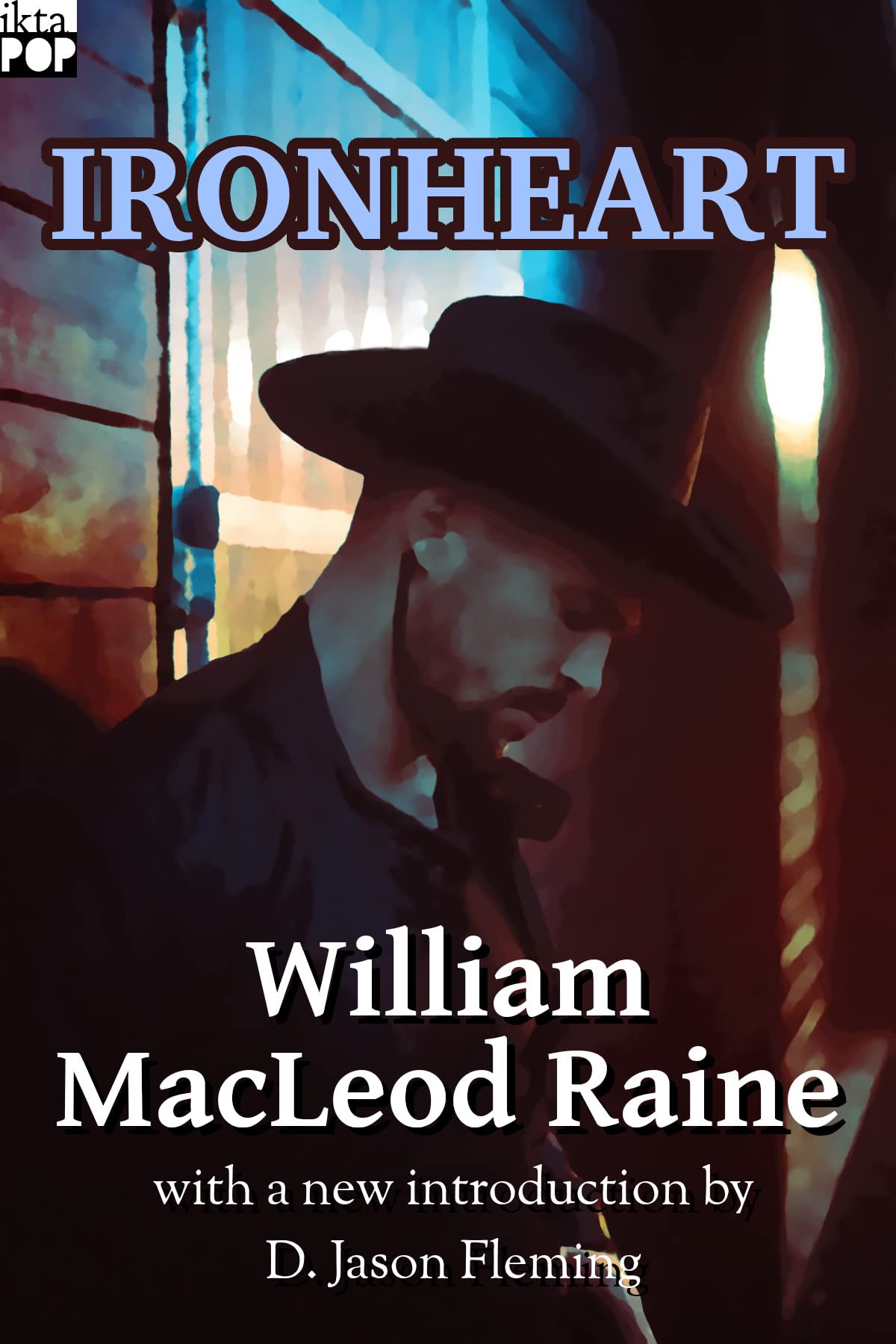 Ironheart (Annotated) by William MacLeod Raine Goodreads